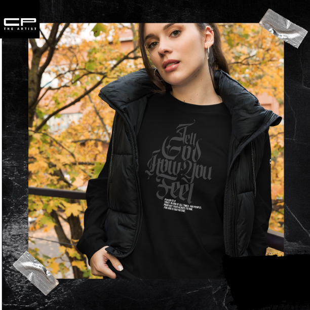 Tell God How you Feel - Unisex Long Sleeve Tee